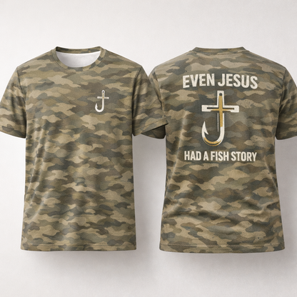 Even Jesus Had A Fish Story T-Shirt