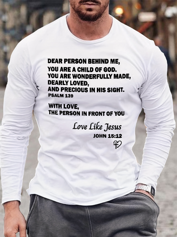 Dear Person Behind Me, You Are A Child Of God Long Sleeve T-Shirt