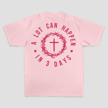 A Lot Can Happen In 3 Days T-shirt