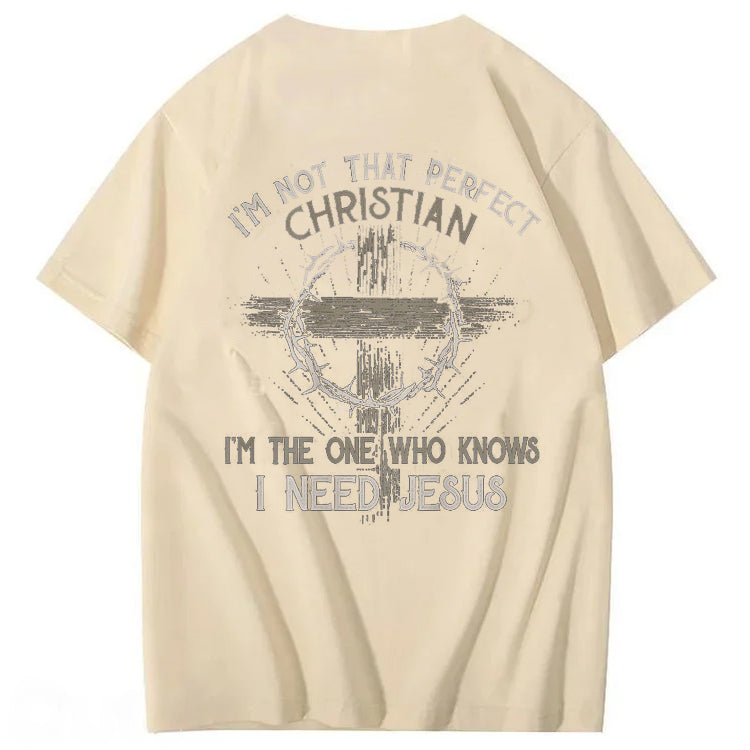 I'm Not That Perfect Christian 'm The One That Knows T-Shirt