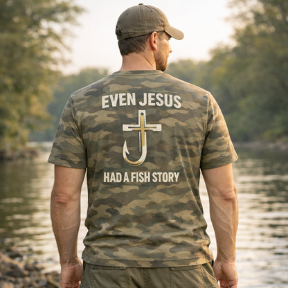 Even Jesus Had A Fish Story T-Shirt