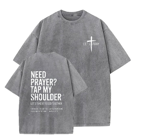 Need Prayer  - Tap My Shoulder Let’s Pray Christian  Wash T shirt