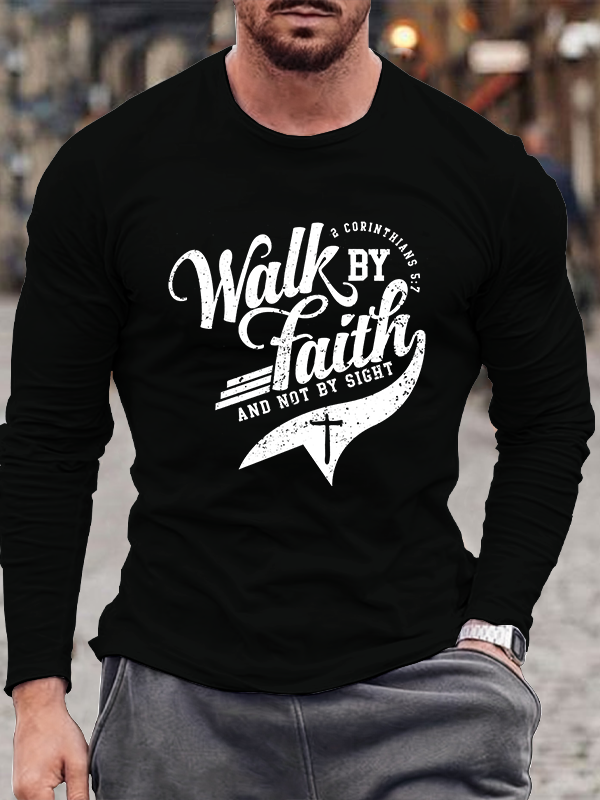 Walk by Faith Not by Sight  Cotton Long Sleeve T-Shirt
