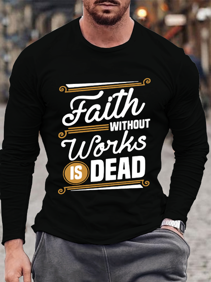 Faith Without Works Is Dead Long Sleeve T-Shirt