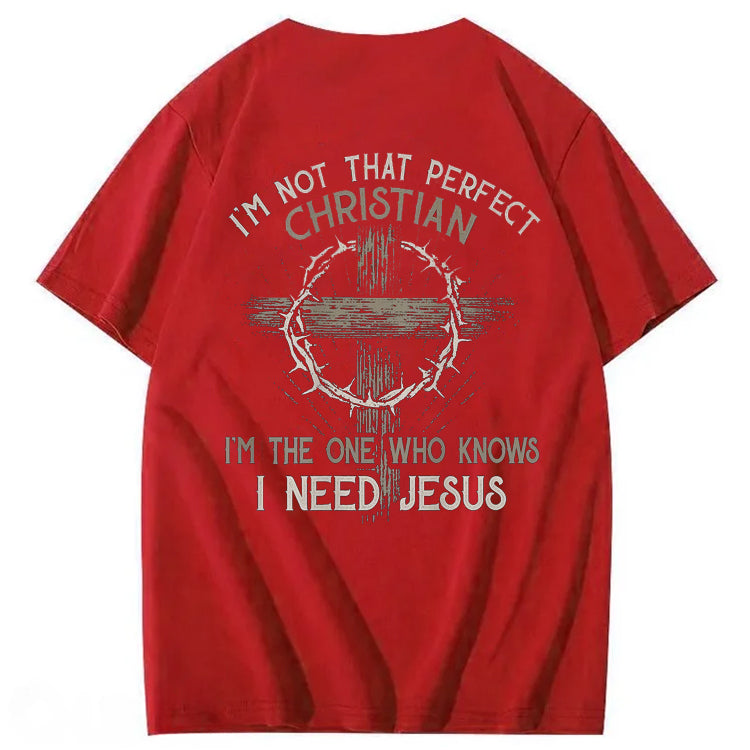 I'm Not That Perfect Christian 'm The One That Knows T-Shirt