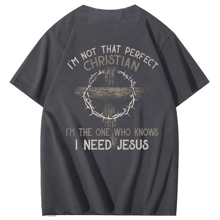 I'm Not That Perfect Christian 'm The One That Knows T-Shirt