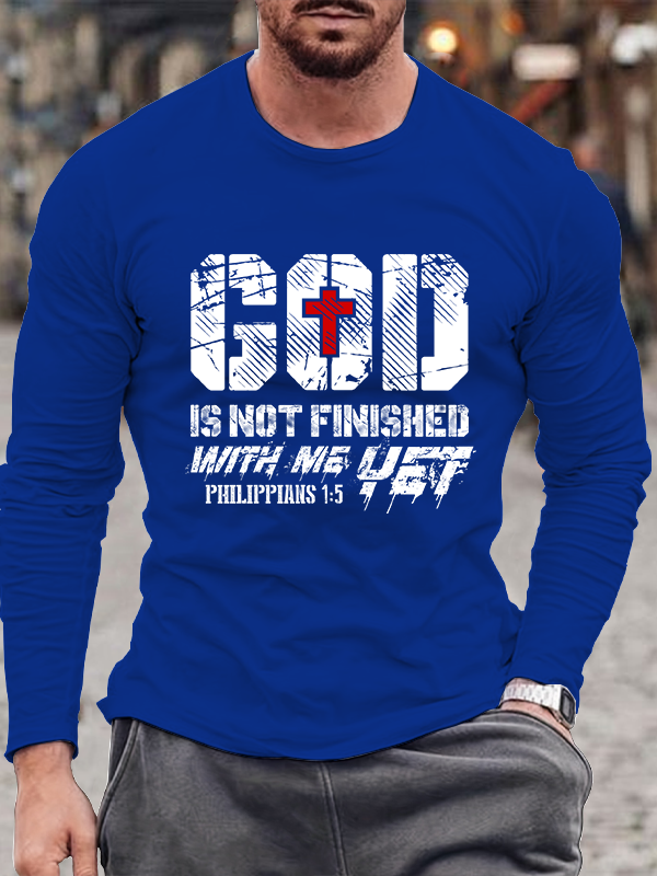 God Is Not Finished Long Sleeve T-Shirt