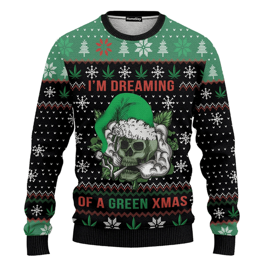 Hobby Skull Weed I Am Dreaming Of A Green Ugly Christmas Sweater
