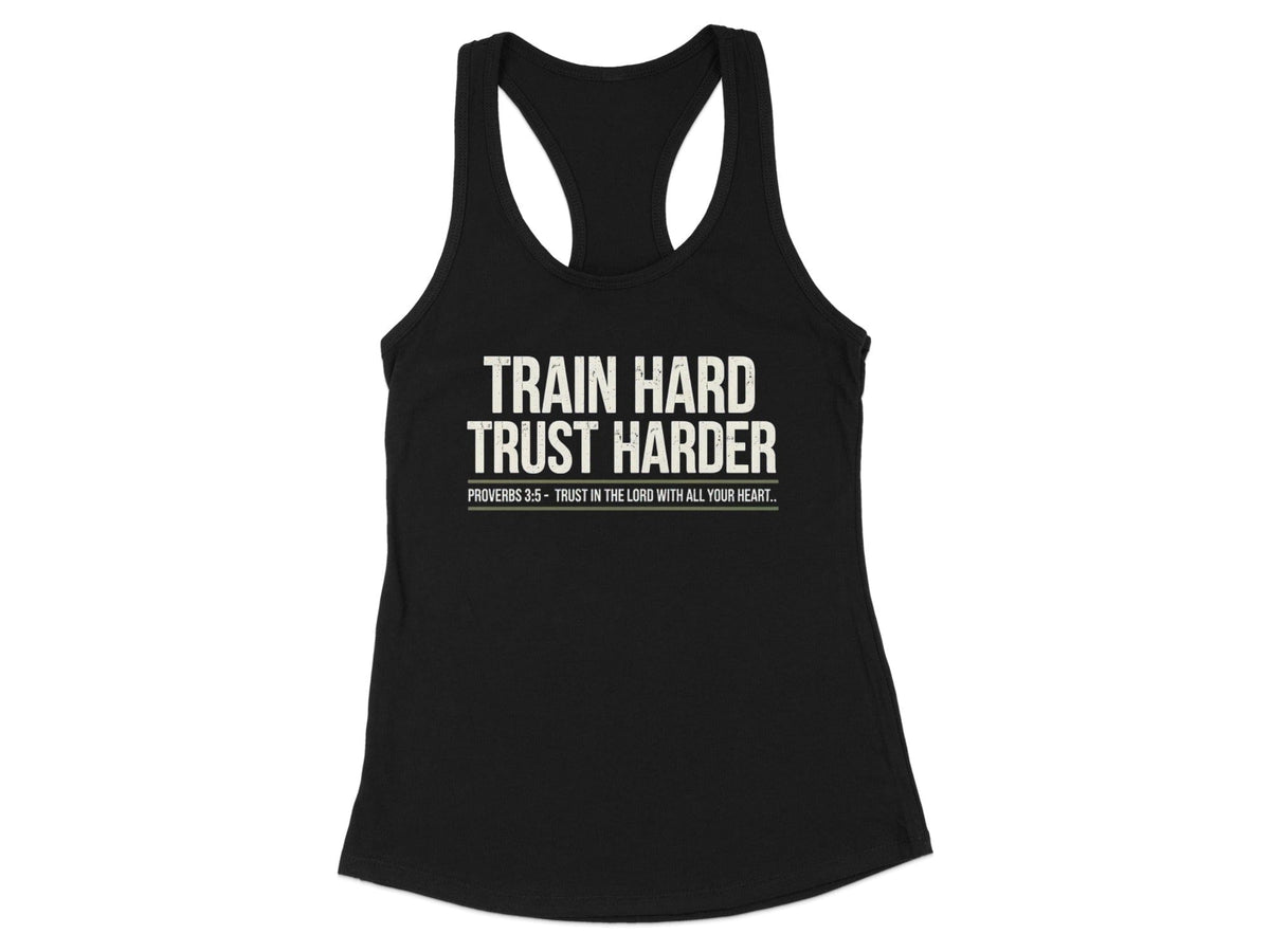 Train Hard Trust Harder Racerback Tank