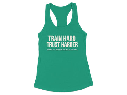 Train Hard Trust Harder Racerback Tank