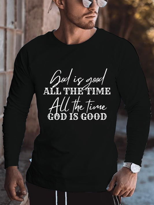 God Is Good All the Time Long Sleeve T-Shirt