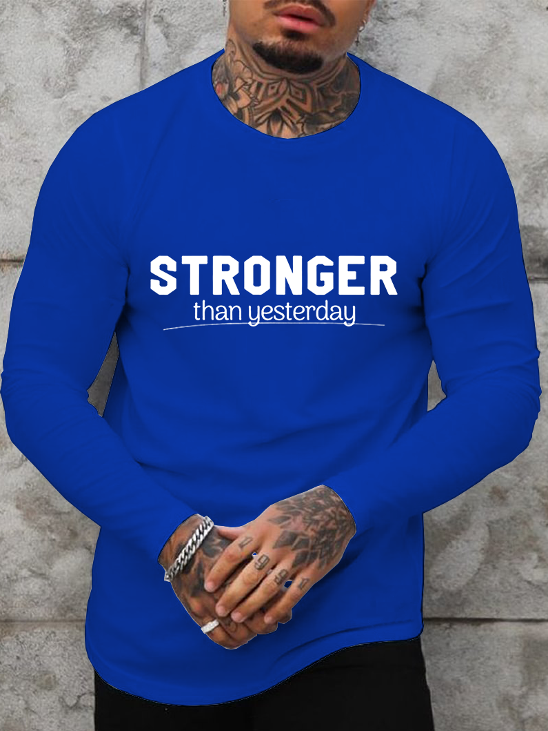 Stronger Than Yesterday Cotton Long Sleeve T-Shirt