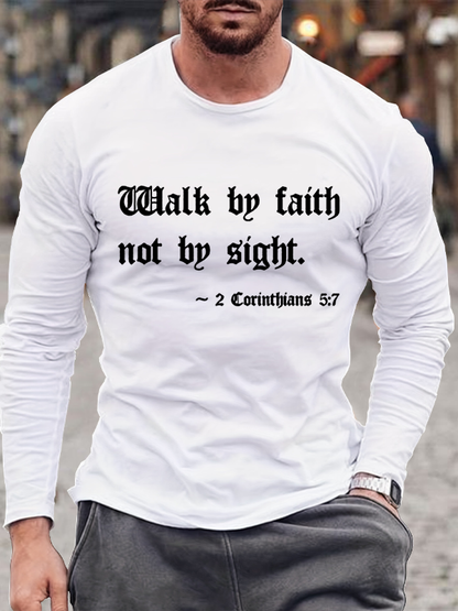 Walk By Faith Not By Sight 2 Corinthians 5:7 Christian Cotton Long Sleeve T-Shirt