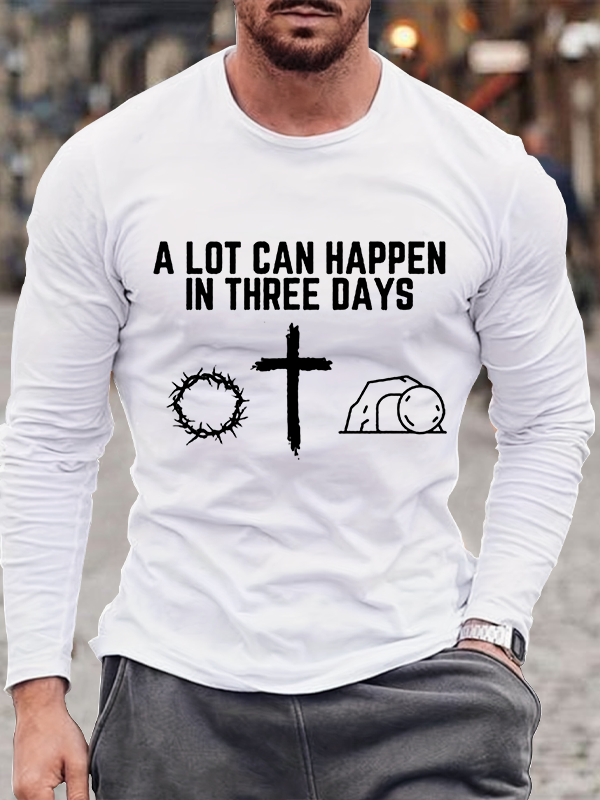 A Lot Can Happen In Three Days Cotton Long Sleeve T-Shirt