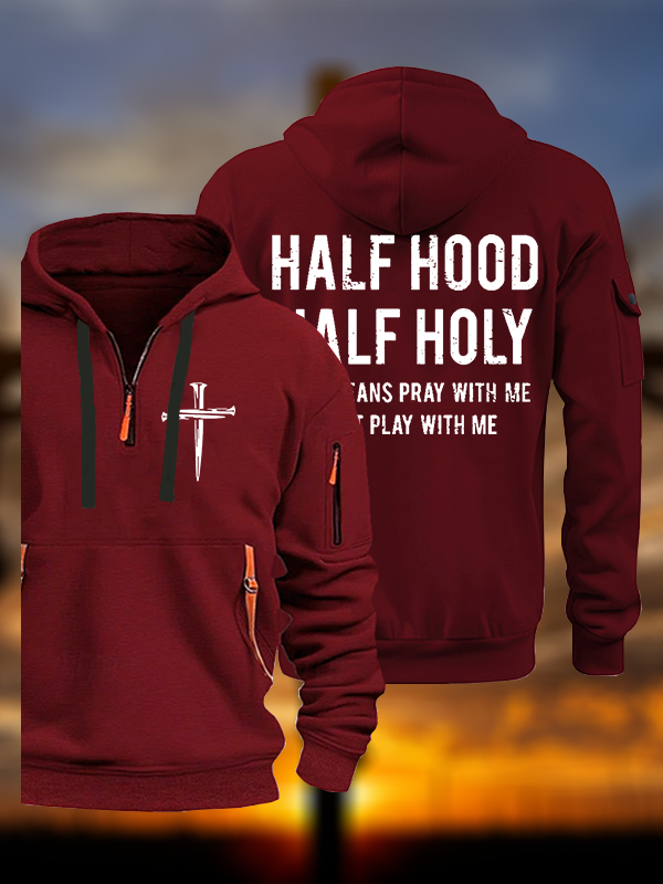 Half Hood Half Holy That Means Pray With Me Don't Play With Me Jesus God Christian Zipper Hoodies