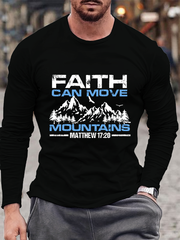 Faith Can Move Mountains Long Sleeve T-shirt