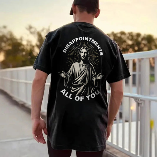 Disappointments All Of You T-shirt