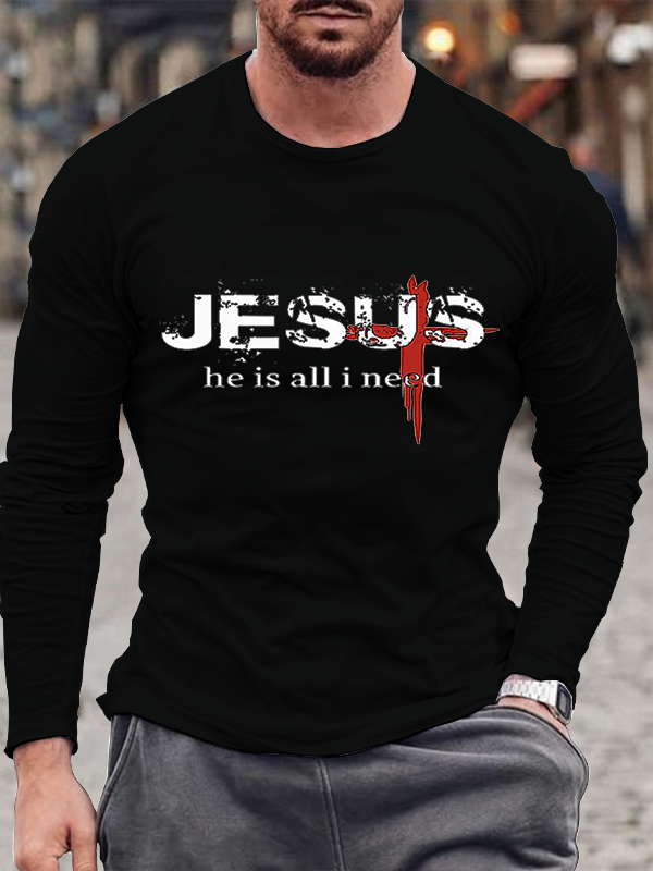 Jesus He Is All I Need Long Sleeve T-shirt