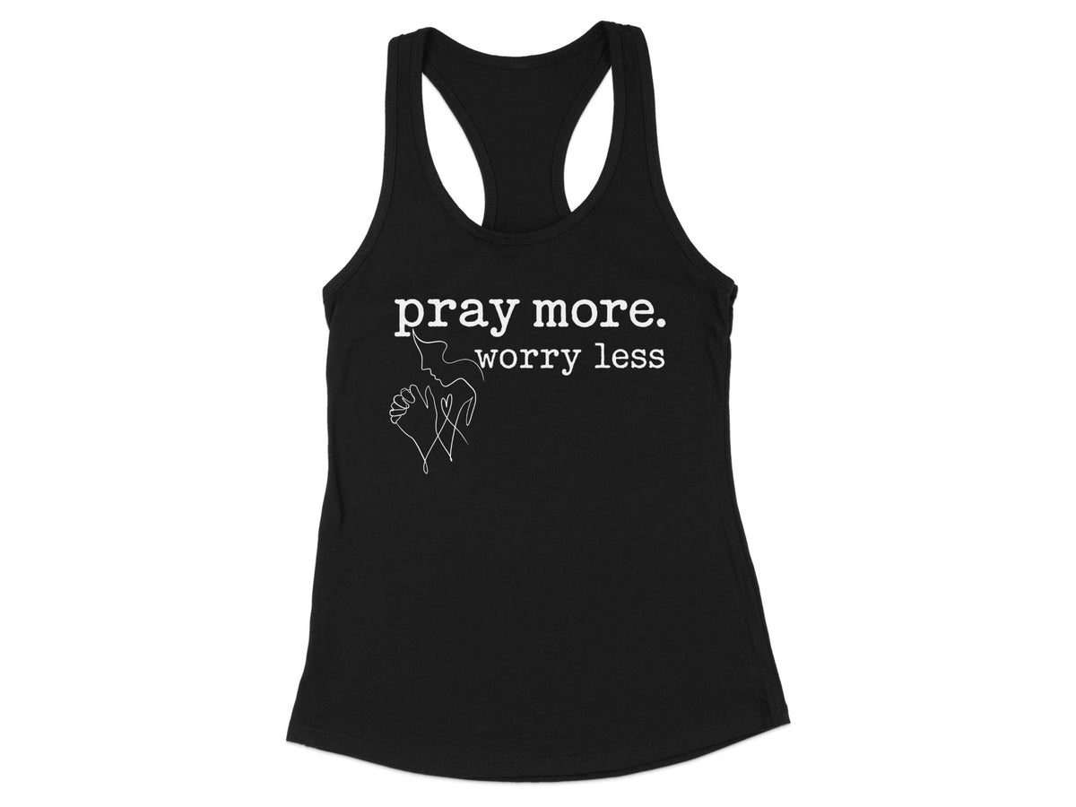 Pray More Worry Less Racerback Tank