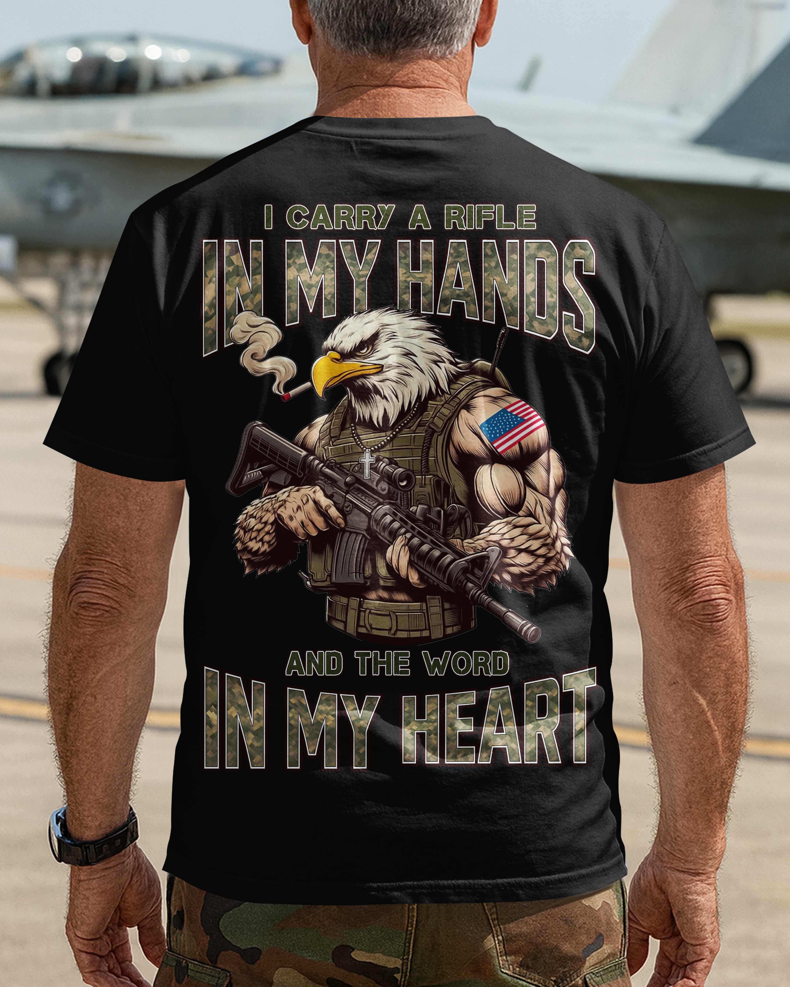 I Carry A Rifle In My Hands And The Word In My Heart T-Shirt