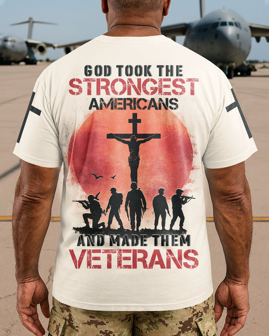 God Took The Strongest Americans And Made Them Veterans T-Shirt