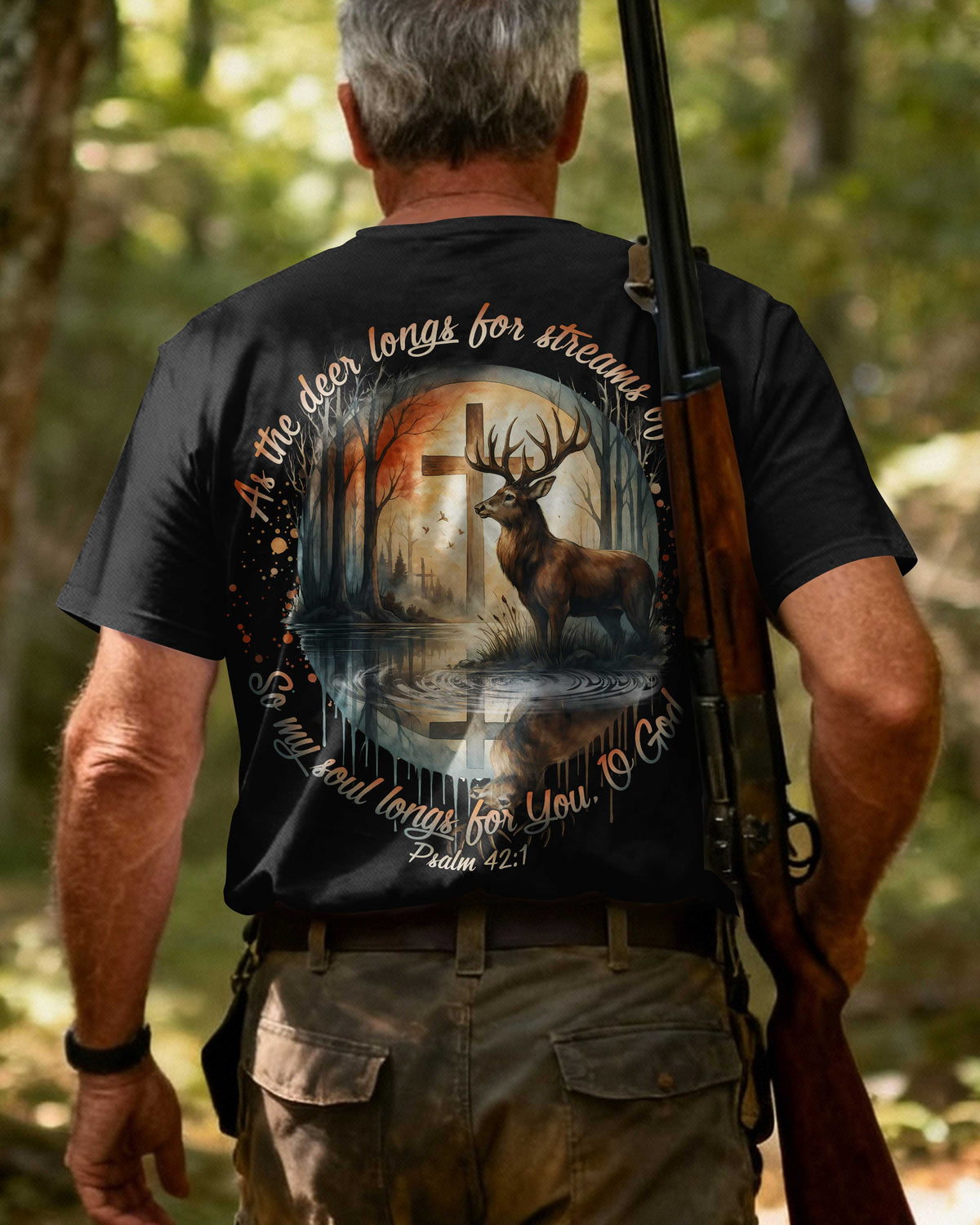 As The Deer Longs For Streams Of Water So My Soul Longs For You O God Psalm T-Shirt