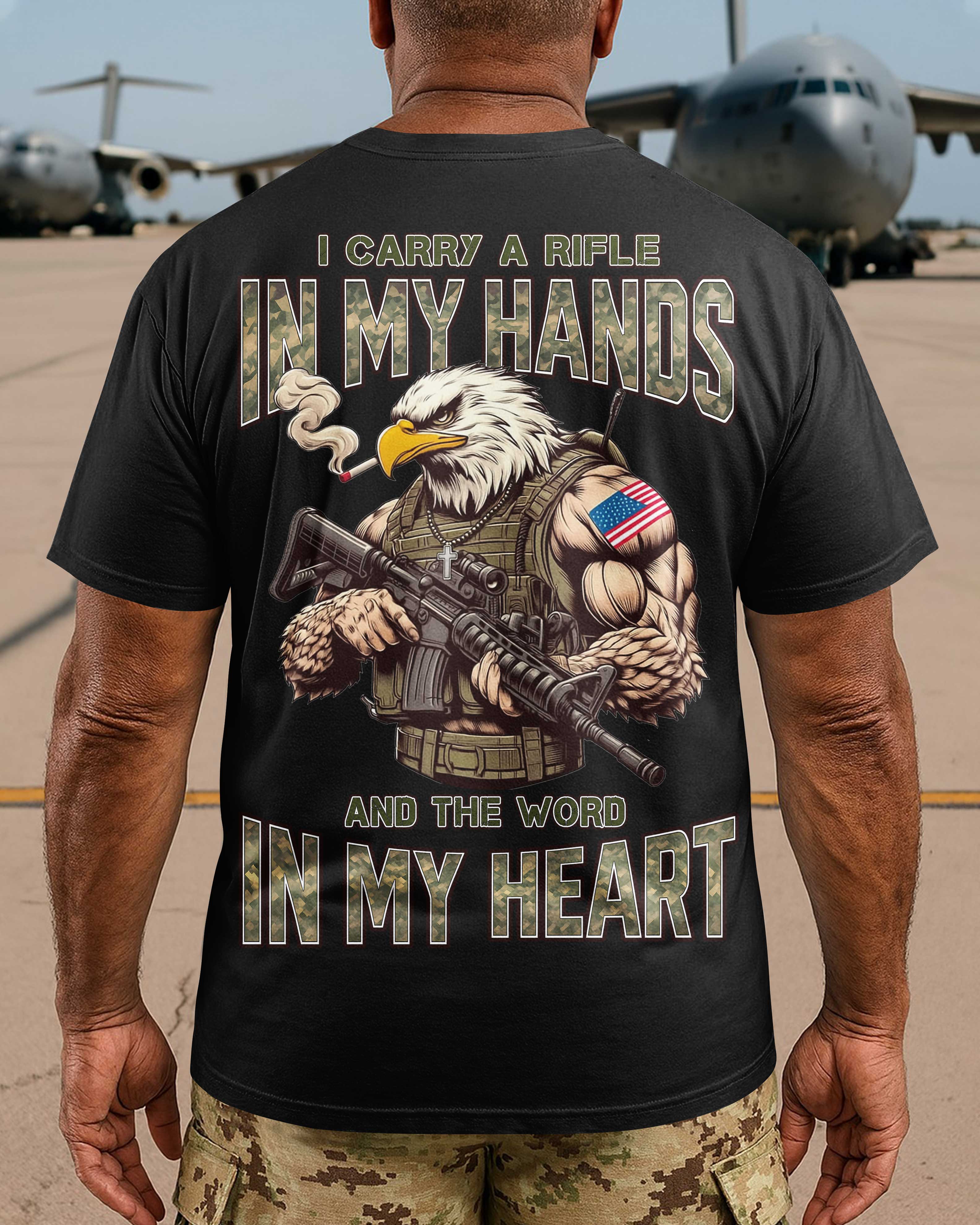 I Carry A Rifle In My Hands And The Word In My Heart T-Shirt
