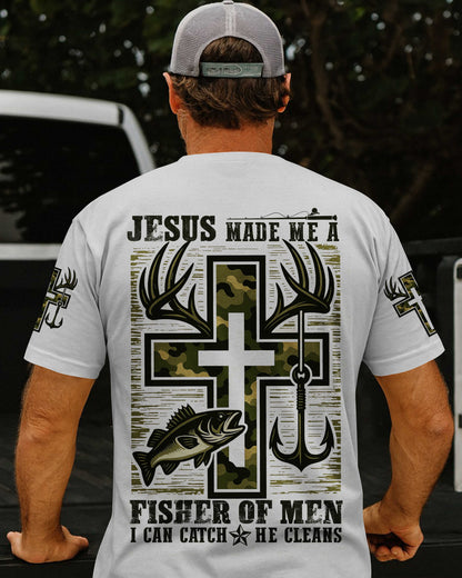 Jesus Made Me A Fisher Of Men I Can Catch He Cleans T-Shirt