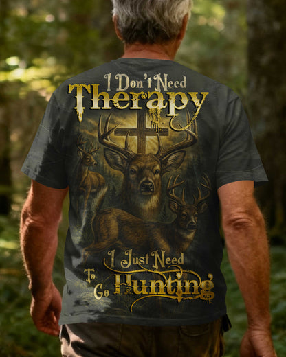 I Don't Need Therapy I Just Need To Go Hunting T-Shirt