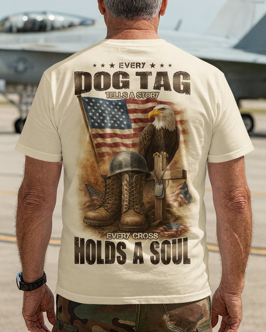 Every Dog Tag Tells A Story Every Cross Holds A Soul T-Shirt