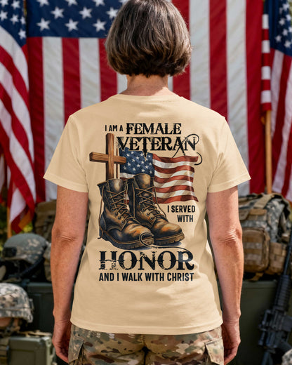 I Am A Female Veteran I Served With Honor And I Walk With Christ T-Shirt