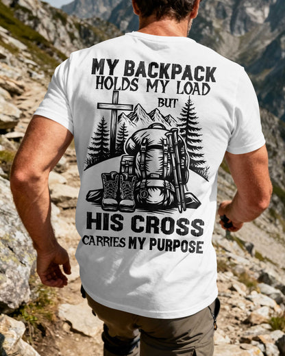 My Backpack Holds My Load But His Cross Carries My Purpose T-Shirt