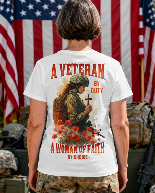 A Veteran By Duty A Woman Of Faith By Choice T-Shirt