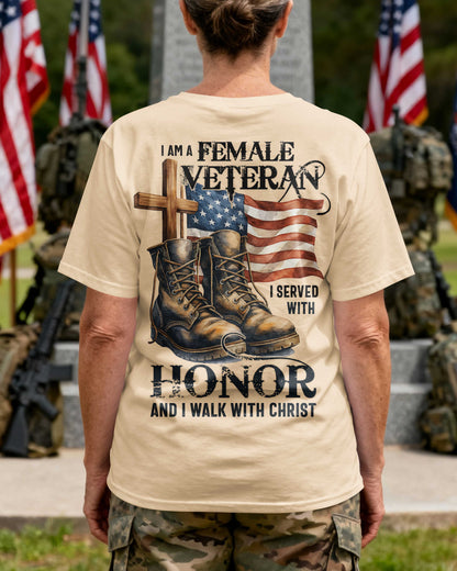 I Am A Female Veteran I Served With Honor And I Walk With Christ T-Shirt
