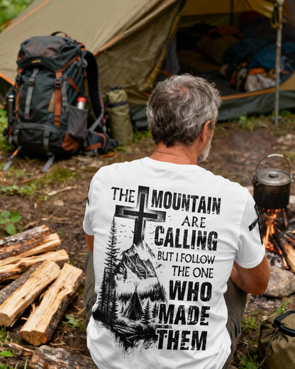 The Mountain Are Calling But I Follow The One T-Shirt