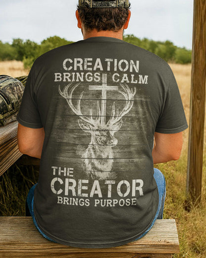Creation Brings Calm The Creator Brings Purpose T-Shirt