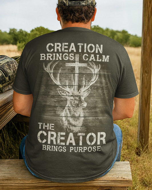 Creation Brings Calm The Creator Brings Purpose T-Shirt