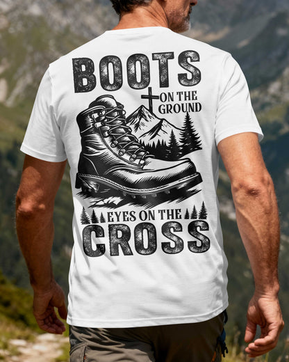 Boots On The Ground Eyes On The Cross T-Shirt