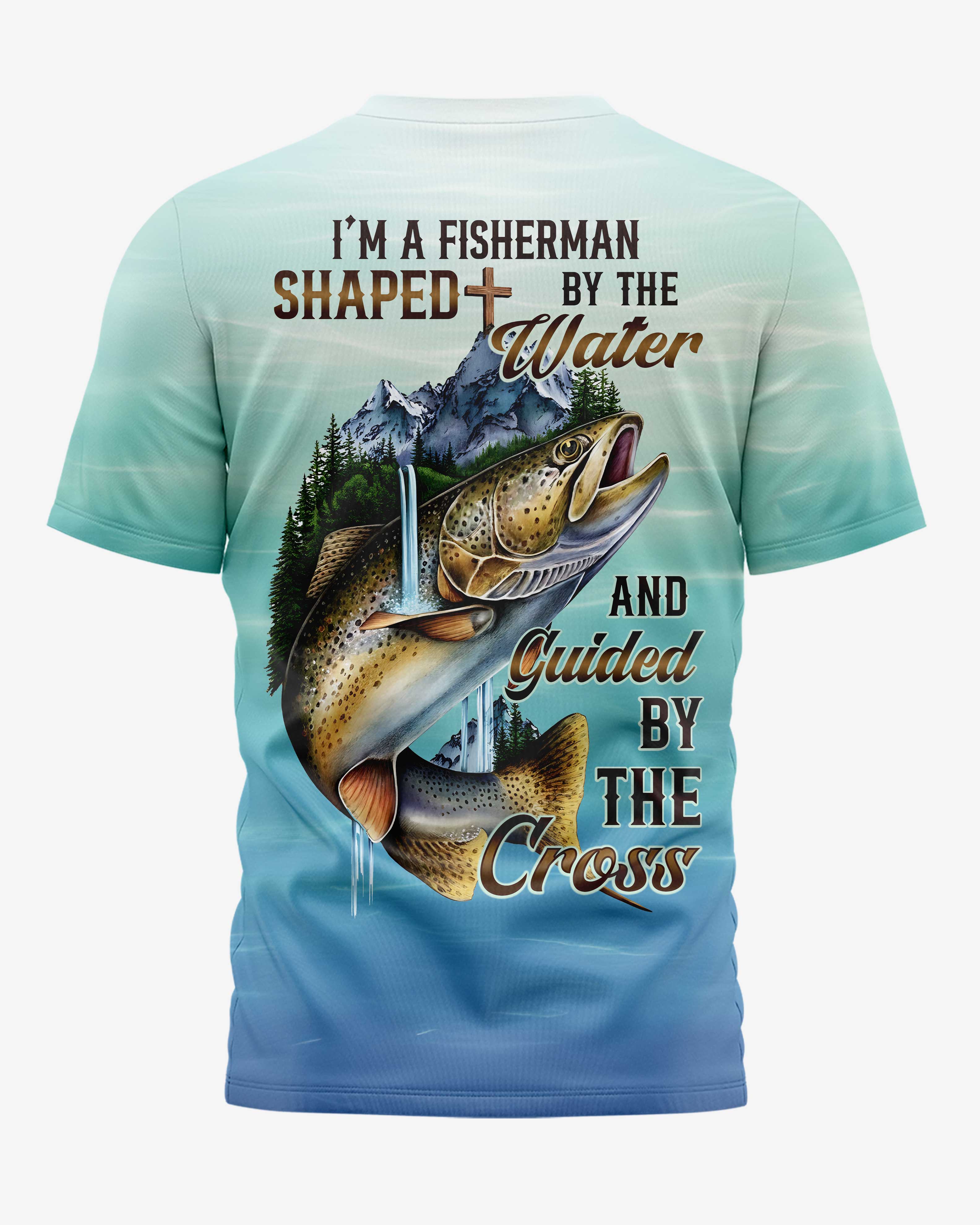 I'm A Fisherman Shaped By The Water T-Shirt