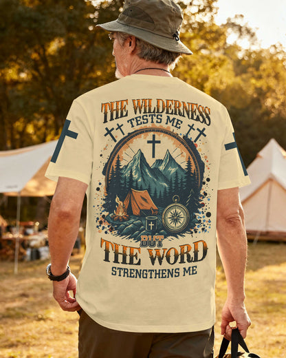 The Wilderness Tests Me But The Word Strengthens Me T-Shirt
