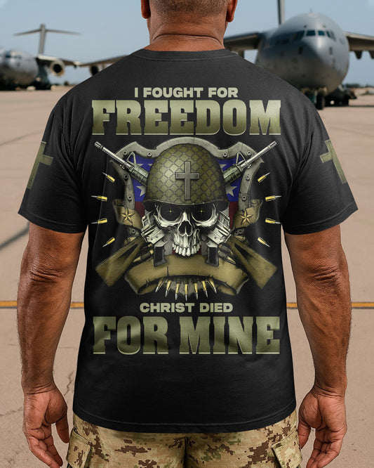 I Fought For Freedom Christ Died For Mine T-Shirt