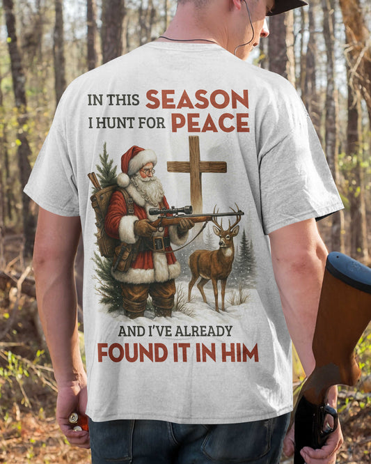 In This Season I Hunt For Peace And I've Already Found It In Him T-Shirt