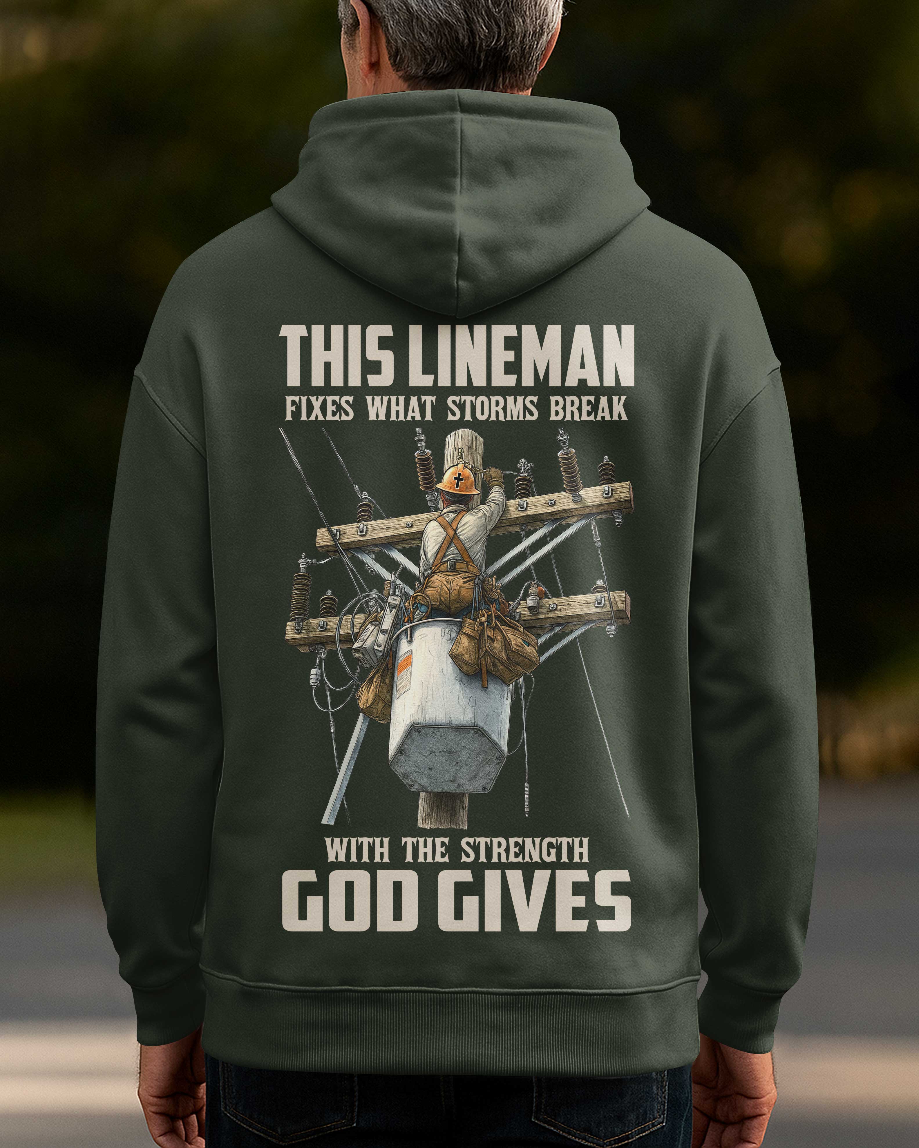 This Lineman Fixes What Storms Break With The Strength God Gives Hoodie