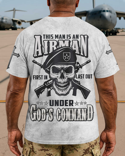 This Man Is An Airman First In Last Out Under God's Command T-Shirt