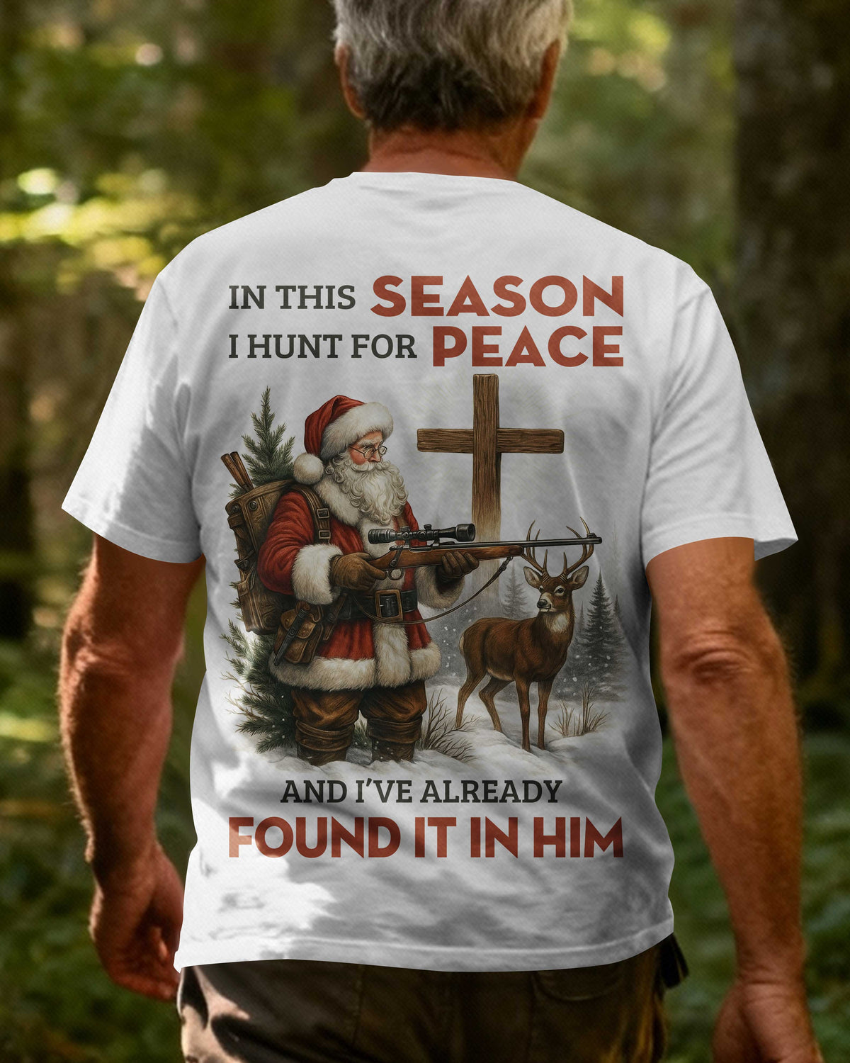 In This Season I Hunt For Peace And I've Already Found It In Him T-Shirt