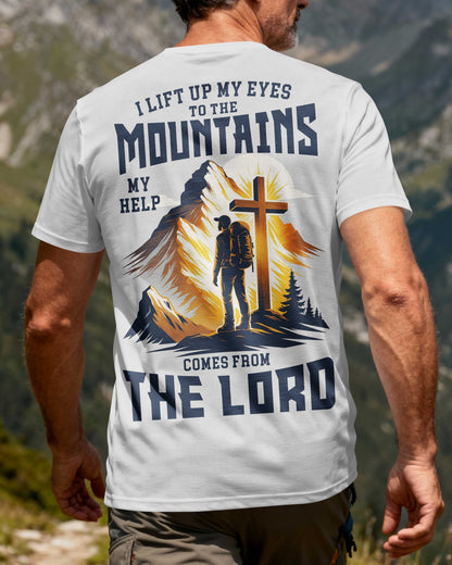 I Lift Up My Eyes To The Mountains My Help Comes From The Lord T-Shirt