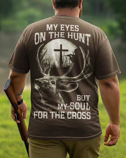 My Eyes On The Hunt But My Soul For The Cross All Over Print T-Shirt