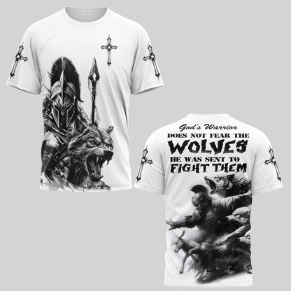 God's Warrior Does Not Fear The Wolves He Was Sent To Fight Them T-Shirt