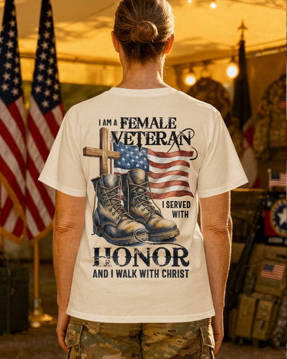 I Am A Female Veteran I Served With Honor And I Walk With Christ T-Shirt