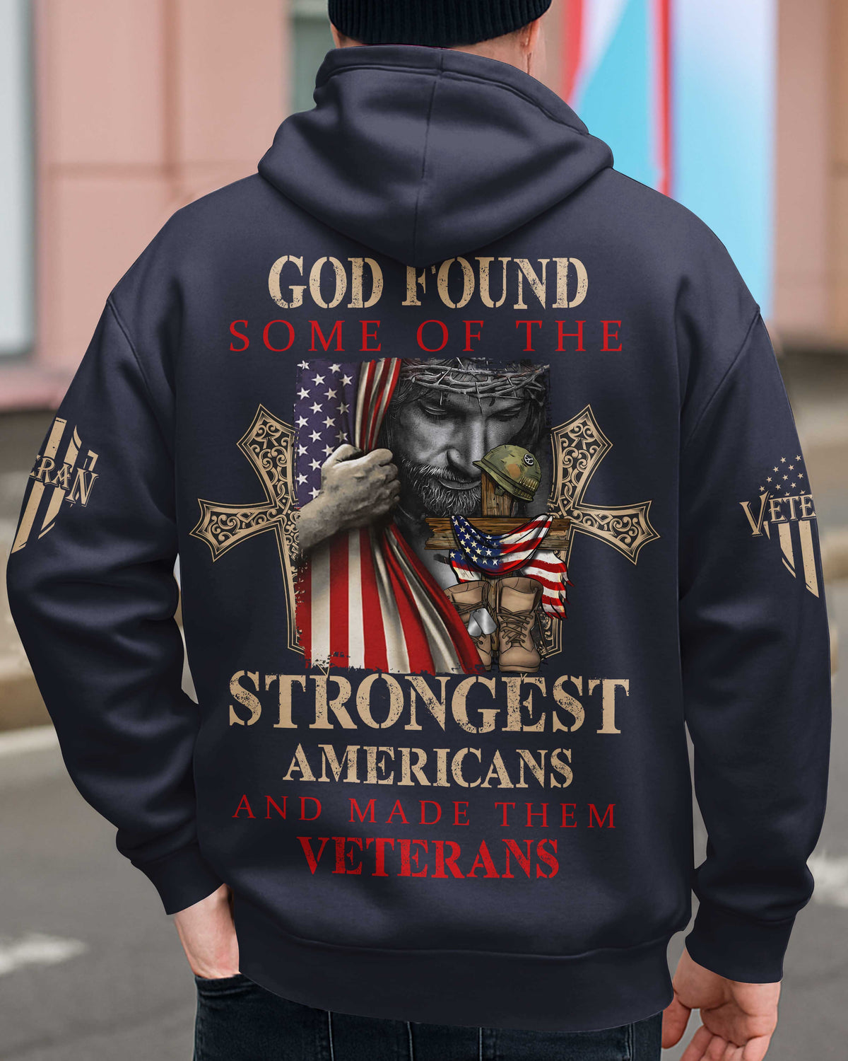 God Found Some Of The Strongest Americans And Made Them Veterans Zip Hoodie